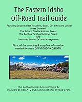 Algopix Similar Product 19 - The Eastern Idaho OffRoad Trail Guide