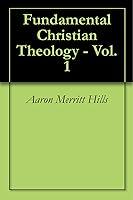 Algopix Similar Product 6 - Fundamental Christian Theology - Vol. 1