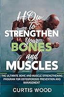 Algopix Similar Product 8 - How to Strengthen your Bones and