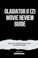 Algopix Similar Product 10 - Gladiator II (2) Movie Review Guide