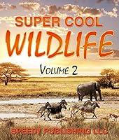 Algopix Similar Product 10 - Super Cool Wildlife Volume 2
