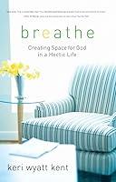 Algopix Similar Product 6 - Breathe Creating Space for God in a