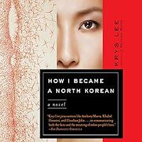 Algopix Similar Product 3 - How I Became a North Korean: A Novel
