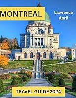 Algopix Similar Product 9 - Montreal Travel Guide 2024 Everything