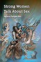 Algopix Similar Product 12 - Strong Women Speak About Sex Words of