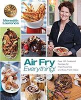Algopix Similar Product 9 - Air Fry Everything Foolproof Recipes