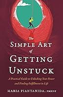 Algopix Similar Product 12 - The Simple Art of Getting Unstuck A