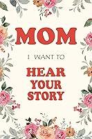 Algopix Similar Product 19 - Mom I Want to Hear Your Story A