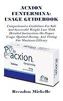 Algopix Similar Product 13 - ACXION FENTERMINA USAGE GUIDEBOOK