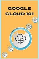 Algopix Similar Product 2 - Google cloud 101 Book