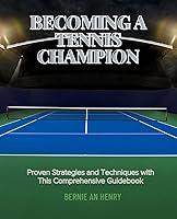 Algopix Similar Product 12 - BECOMING A TENNIS CHAMPION Proven