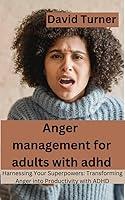 Algopix Similar Product 16 - Anger management for adults with adhd