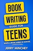 Algopix Similar Product 4 - Book Writing Guide for Teens Write A