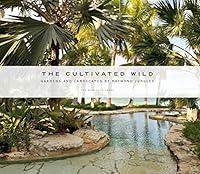 Algopix Similar Product 16 - The Cultivated Wild Gardens and