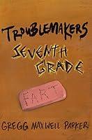 Algopix Similar Product 10 - Troublemakers: Seventh Grade