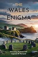 Algopix Similar Product 16 - The Wales Enigma Unraveling Mysteries