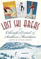 Algopix Similar Product 19 - Lost Ski Areas of Colorados Central