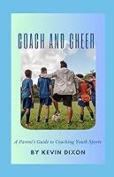 Algopix Similar Product 9 - Coach and Cheer A Parents Guide to