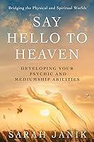 Algopix Similar Product 8 - Say Hello to Heaven Developing Your