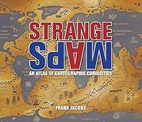 Algopix Similar Product 10 - Strange Maps An Atlas of Cartographic