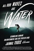 Algopix Similar Product 1 - ALL OUR WAVES ARE WATER