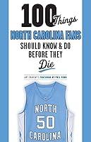 Algopix Similar Product 3 - 100 Things North Carolina Fans Should