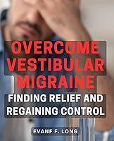 Algopix Similar Product 1 - Overcome Vestibular Migraine Finding