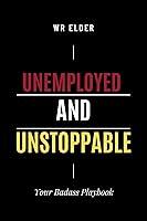 Algopix Similar Product 5 - Unemployed and Unstoppable Your Badass