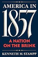 Algopix Similar Product 10 - America in 1857: A Nation on the Brink