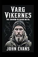 Algopix Similar Product 13 - Varg Vikernes The Shadow of Black