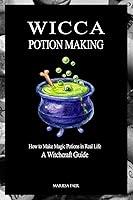 Algopix Similar Product 8 - Wicca Potion Making How to Make Magic