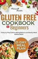 Algopix Similar Product 9 - GLUTEN FREE COOKBOOK FOR BEGINNERS A