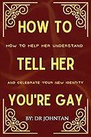 Algopix Similar Product 11 - How to Tell Her Youre Gay gag gifts