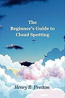 Algopix Similar Product 16 - The Beginners Guide to Cloud Spotting