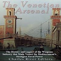 Algopix Similar Product 12 - The Venetian Arsenal The History and