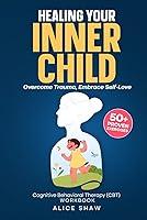 Algopix Similar Product 19 - Healing Your Inner Child A CBT