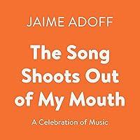 Algopix Similar Product 3 - The Song Shoots Out of My Mouth A