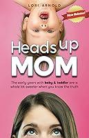 Algopix Similar Product 4 - Heads Up Mom The early years with baby
