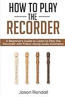 Algopix Similar Product 18 - How to Play the Recorder A Beginners