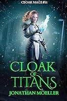 Algopix Similar Product 17 - Cloak of Titans (Cloak Mage Book 11)