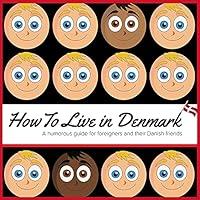 Algopix Similar Product 8 - How to Live in Denmark A Humorous