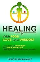 Algopix Similar Product 13 - Healing With Food Love And Wisdom