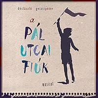 Algopix Similar Product 8 - Dés & Geszti: A Pál Utcai Fiúk (Musical)