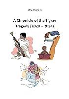 Algopix Similar Product 18 - A Chronicle of the Tigray Tragedy 2020