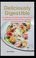 Algopix Similar Product 20 - Deliciously Digestible A cookbook for