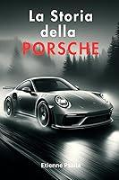 Algopix Similar Product 9 - La Storia della Porsche Libri di