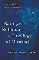 Algopix Similar Product 2 - Kathryn Kuhlman a Theology of Miracles