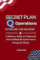 Algopix Similar Product 8 - The Secret Plan Q Operation Reference