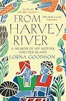 Algopix Similar Product 6 - From Harvey River A Memoir Of My