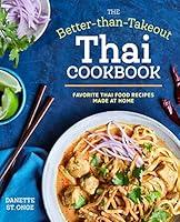 Algopix Similar Product 14 - The Better Than Takeout Thai Cookbook